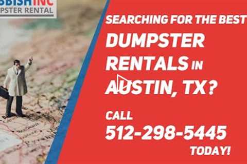 Round Rock Dumpster Rentals - Rubbish Inc Dumpster Rental