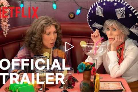 Grace and Frankie: Season 7B | Official Trailer | Netflix