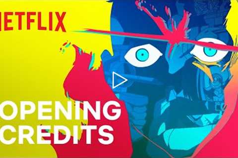 Cyberpunk: Edgerunners | Opening Credits | Netflix