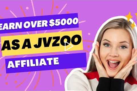 Earn Over $5000 As A Jvzoo Affiliate Marketer! Promoting Jvzoo Product!!