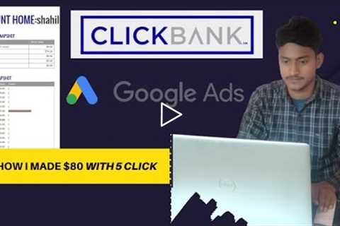 How I Made $80 with 5 Click | How to Promote Clickbank Product With Google Ads 2022