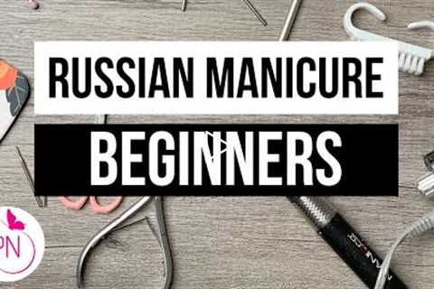 Russian Manicure Tips for Beginners