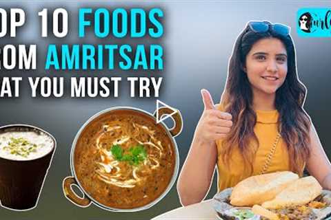 10 Foods From Amritsar You Must Try | Curly Tales