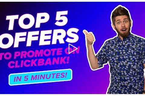 Top 5 ClickBank Offers to Promote - October 2022