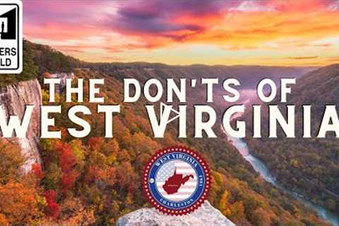 West Virginia: Don'ts of Visiting West Virginia