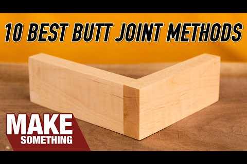 10 Best Butt Joint Methods | Woodworking Tips & Tricks