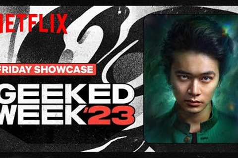 Geeked Week 2023 | Yu Yu Hakusho, 3 Body Problem, & More | Friday Showcase | Netflix