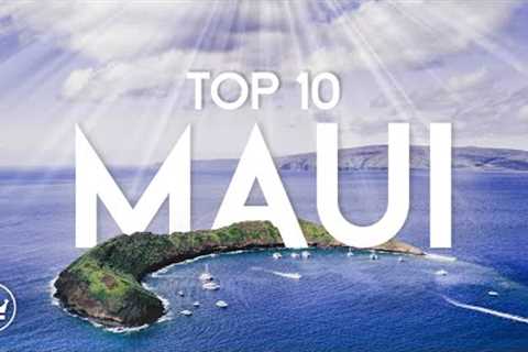 The Top 10 BEST Things To Do in Maui, Hawaii (2024)