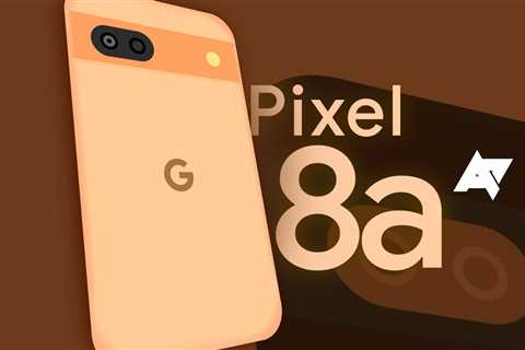 Google Pixel 8a looks close to launch as four versions spotted